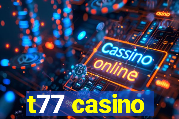 t77 casino